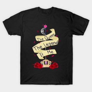 The Queen is you T-Shirt